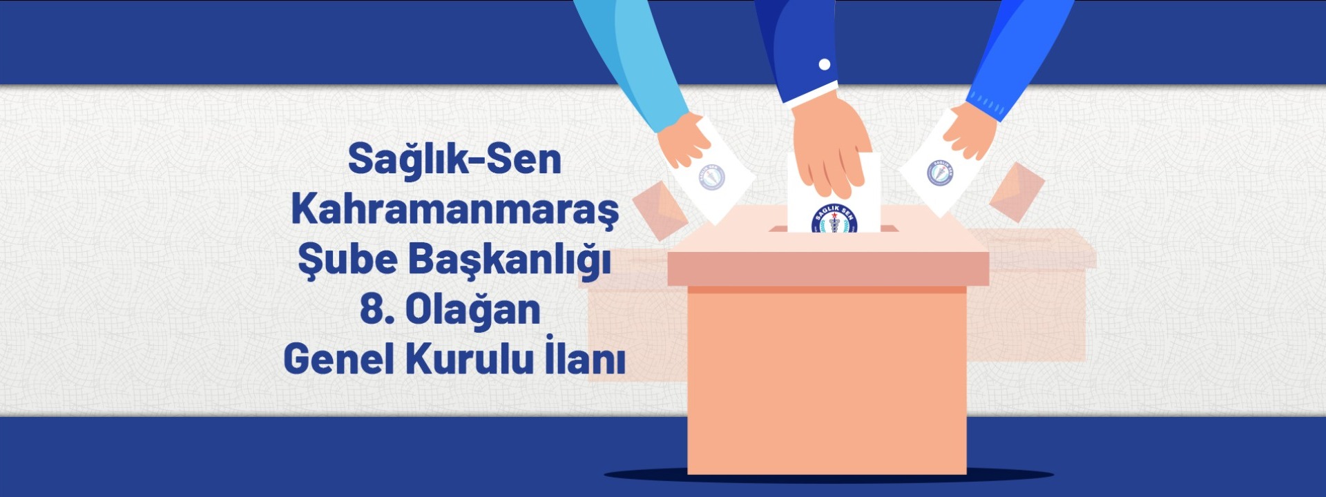 Sağlık-Sen Kahramanmaraş Şube Başkanlığı 8. Olağan Genel Kurulu İlanı